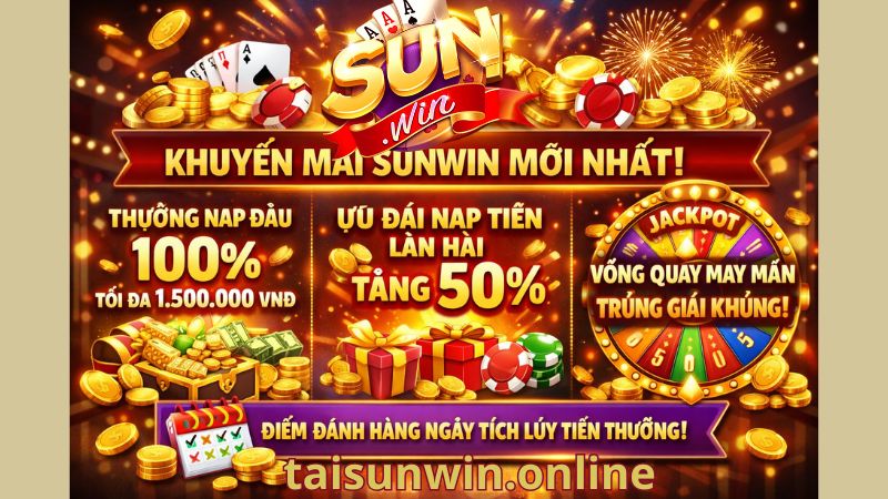 Cập nhật những khuyến mãi Sunwin hấp dẫn nhất Cập nhật những khuyến mãi Sunwin hấp dẫn nhất