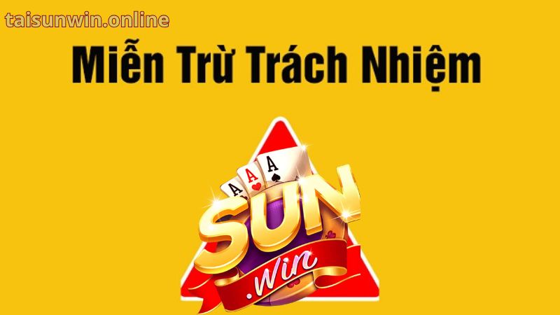 Giới thiệu về miễn trừ trách nhiệm Sunwin Giới thiệu về miễn trừ trách nhiệm Sunwin
